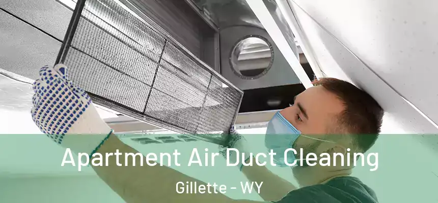  Apartment Air Duct Cleaning Gillette - WY