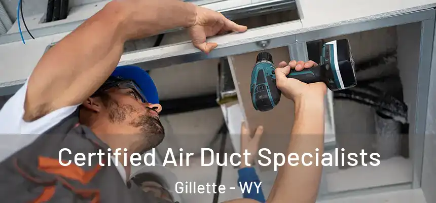  Certified Air Duct Specialists Gillette - WY