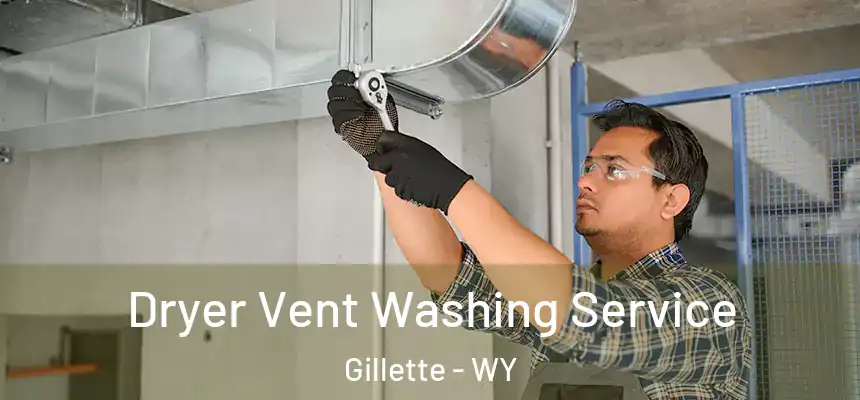  Dryer Vent Washing Service Gillette - WY