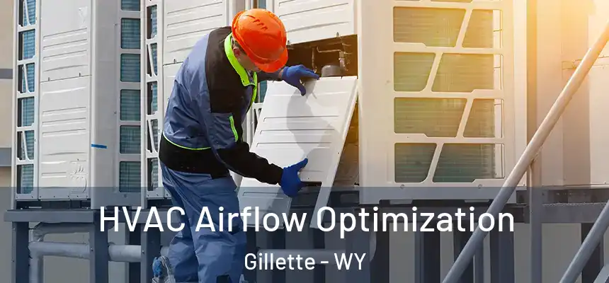  HVAC Airflow Optimization Gillette - WY