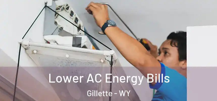  Lower AC Energy Bills Gillette - WY