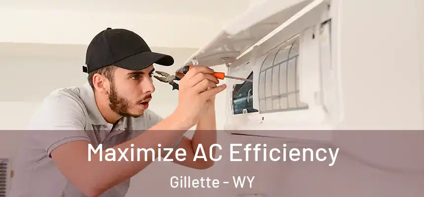  Maximize AC Efficiency Gillette - WY